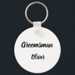 Groomsman Gift Custom Name Gifts Wedding  Key Ring<br><div class="desc">Beautiful calligraphy,  black and white Groomsman keychain. Perfect for Wedding favours.</div>