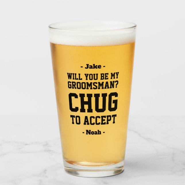 Groomsman Proposal Chug to Accept Funny Beer Glass (Front Filled)