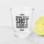 Groomsman Proposal Funny Wedding Drink Idea Take a Shot Glass<br><div class="desc">Get the wedding celebration started in style with a funny personalised Groomsman proposal shot glass. Design features stylish modern typography names, and a customisable request reading "Wanna take a shot at being my Groomsman?" All text is simple to customise or delete. These unique and original shot glasses make elegant bachelor...</div>