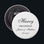 Groomsman Script Customised Bottle Opener<br><div class="desc">This very classic and traditional button bottle opener with the word Groomsman (which is customisable for any wedding party member), the groomsman's name in a script font, the bride and groom's names, and their wedding date would be perfect for your groomsmen. They'd be fabulous to have on your bachelor week-end,...</div>