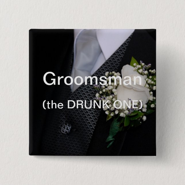 Groomsman The Drunk One 15 Cm Square Badge (Front)
