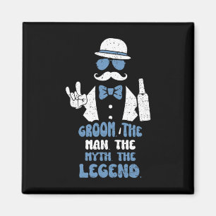 Groomsmen Groom. The Man. The Myth. The Legend. -  Magnet