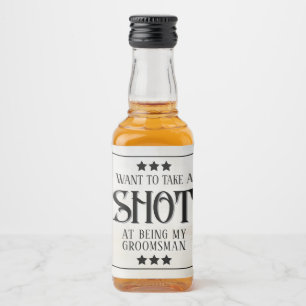 Groomsmen Proposal Take a Shot Liquor Bottle Label