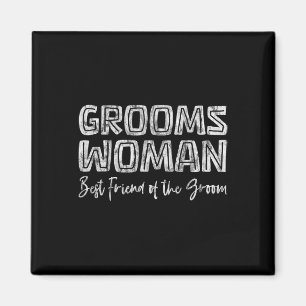 Groomswoman Best Friend Of The Groom Wedding Role Magnet
