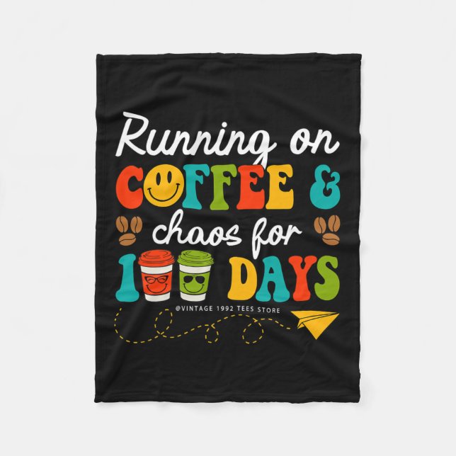 Groovy 100 Days Of Coffee And Chaos Teacher 100 Da Fleece Blanket (Front)