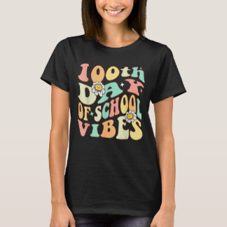 Groovy 100th Day Of School Vibes Teacher Kids Happ T-Shirt