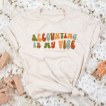 Groovy 1970s Accounting Is My Vibe, Accounting Tri-Blend Shirt<br><div class="desc">Gift this 'Accounting Is My Vibe' t-shirt to the accountant in your life.</div>