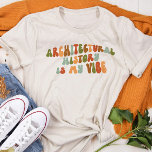 Groovy 1970s Architectural History Is My Vibe Tri-Blend Shirt<br><div class="desc">Gift this 'Architectural History Is My Vibe' t-shirt to the architectural historian in your life.</div>