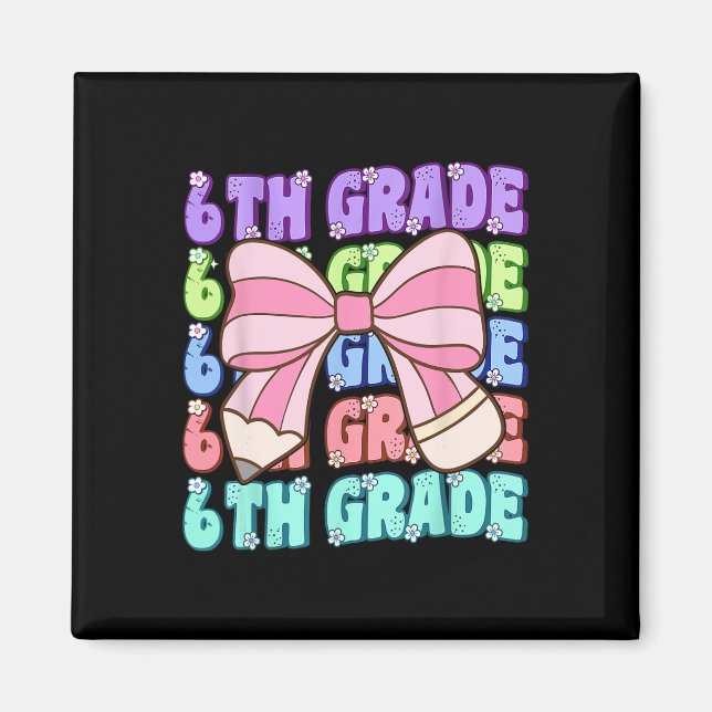 Groovy 6th Grade Back To School First Day Of Sixth Magnet (Front)