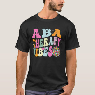 Groovy ABA Therapy Vibes Retro Behaviour Analysis  T-Shirt