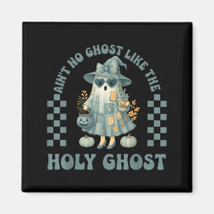 Groovy Aint No Ghost Like The Holy Ghost Christian Magnet