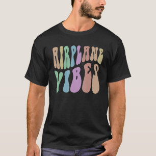 Groovy AIRPLANE VIBES Easily Distracted by Flying T-Shirt