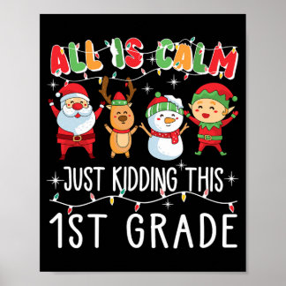 Groovy All Is Calm Just Kidding This Is 1st Grade  Poster
