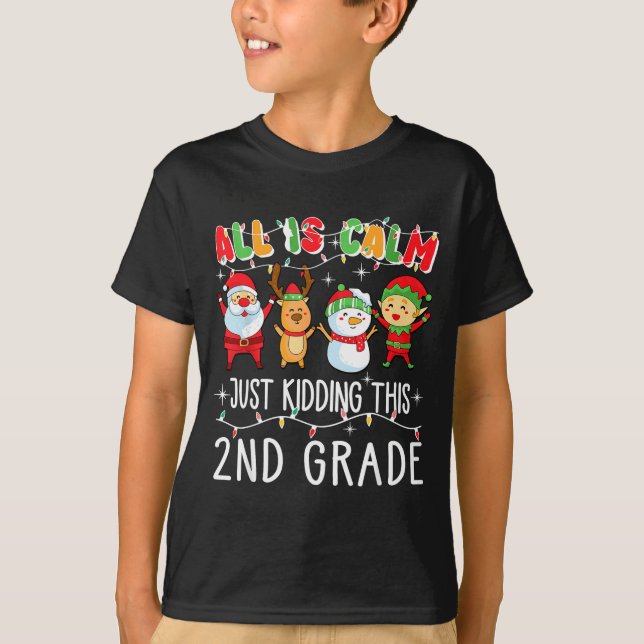 Groovy All Is Calm Just Kidding This Is 2nd Grade  T-Shirt (Front)