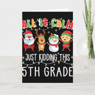 Groovy All Is Calm Just Kidding This Is 5th Grade Card