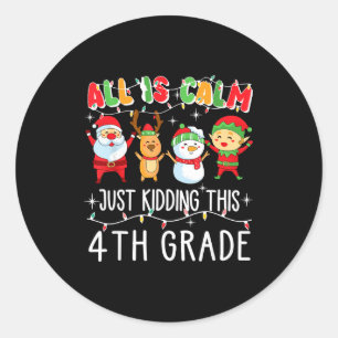 Groovy All Is Calm Just Kidding This Is 5th Grade  Classic Round Sticker