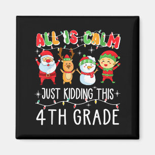 Groovy All Is Calm Just Kidding This Is 5th Grade Magnet