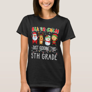 Groovy All Is Calm Just Kidding This Is 5th Grade  T-Shirt