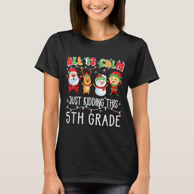 Groovy All Is Calm Just Kidding This Is 5th Grade  T-Shirt (Front)