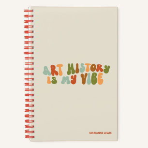 Groovy Art History Is My Vibe, Art Historian Notebook