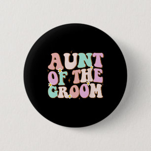 Groovy Aunt Of The Groom Wedding Shower Auntie Of  6 Cm Round Badge
