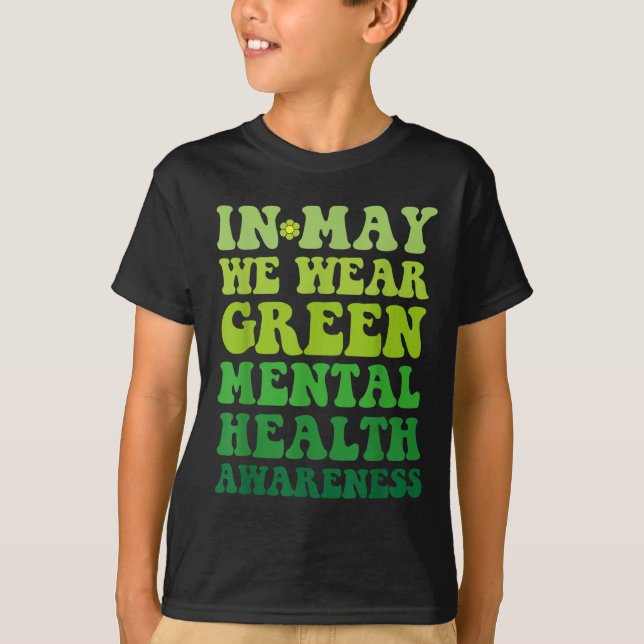Groovy Awareness In May We Wear Green Mental Healt T-Shirt (Front)