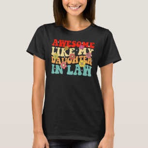 Groovy Awesome Like My Daughter In Law  Father s D T-Shirt