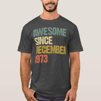 Groovy Awesome Since December 1973 Vintage Gift fu T-Shirt