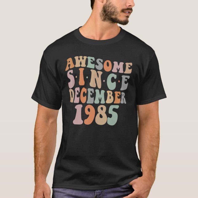 Groovy Awesome Since December 1985 37th Birthday 3 T-Shirt (Front)