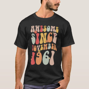 Groovy Awesome Since November 1961 Retro  61st T-Shirt