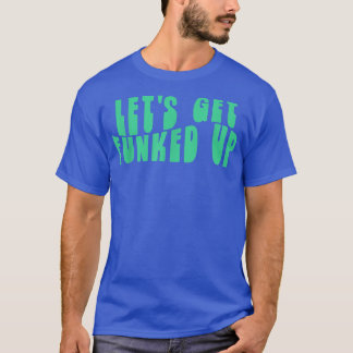 Groovy Bachelorette Bridal Bride Party Lets Get Fu T-Shirt