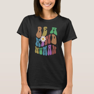 Groovy BE A KIND HUMAN Retro Anti Bullying Choose  T-Shirt