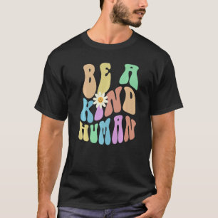 Groovy BE A KIND HUMAN Retro Stop Bullying Choose T-Shirt