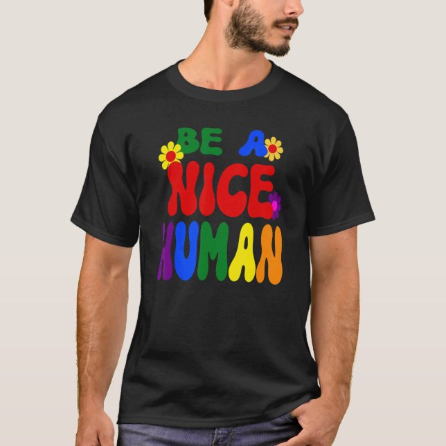 Groovy Be A Nice Human Inspirational Rainbow T-Shirt (Front)