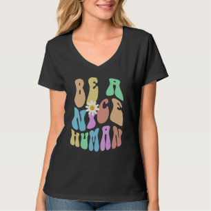 Groovy BE A NICE HUMAN Retro Stop Bullying Choose T-Shirt