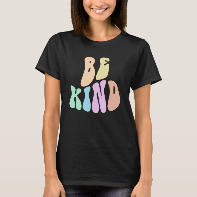 Groovy BE KIND Retro Choose Kindness Anti Bully Fr T-Shirt (Front)