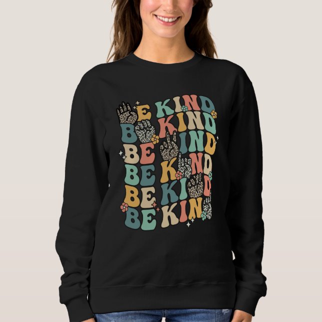 Groovy Be Kind Sign Language ASL Finger Spelling K Sweatshirt (Front)