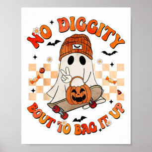 Groovy Boo No Diggity Bout To Bag It Up Halloween  Poster