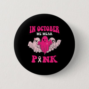 Groovy Breast Cancer Awareness In October We Wear  6 Cm Round Badge