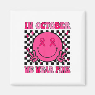 Groovy Breast Cancer Awareness In October We Wear Magnet