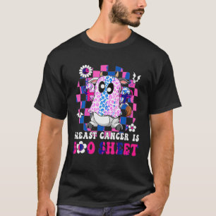 Groovy Breast Cancer Is Boo Sheet Halloween Cow Fu T-Shirt