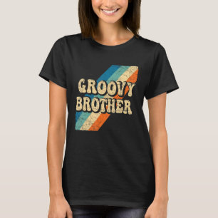 Groovy Brother 70s Aesthetic Nostalgia 1970's Retr T-Shirt