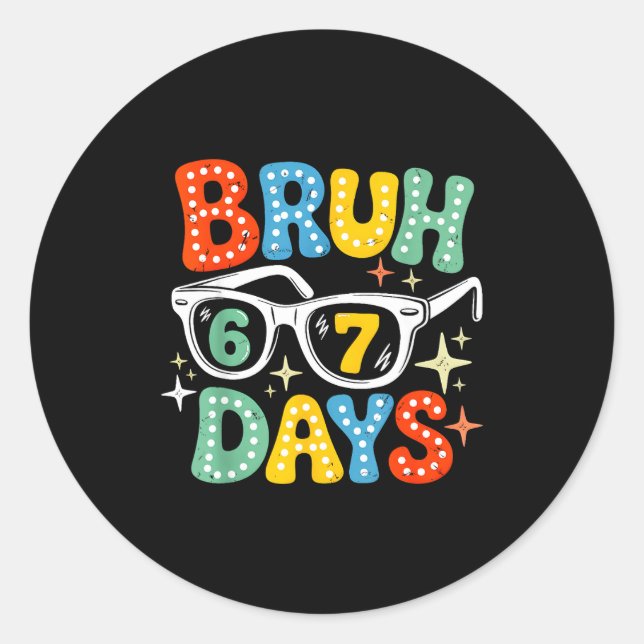 Groovy Bruh 67 Days Of School Sungles 67th Day Of  Classic Round Sticker (Front)