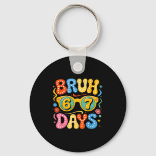 Groovy Bruh 67 Days Of School Sungles 67th Day Of  Key Ring
