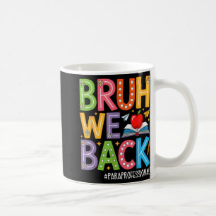 Groovy Bruh We Back Paraprofessionals Funny Back T Coffee Mug