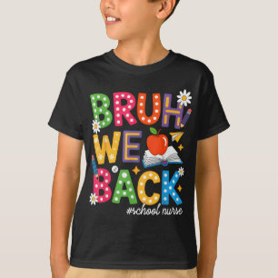 Groovy Bruh We Back School Nurse Funny Back To Sch T-Shirt
