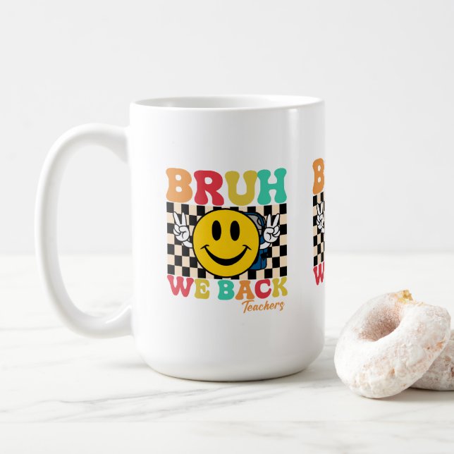 Groovy Bruh We Back Teachers - Back To School Coffee Mug (With Donut)