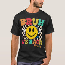 Groovy Bruh We Back Teachers - Back To School