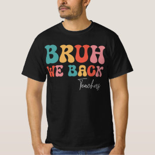 Groovy Bruh We Back Teachers Back To School T-Shirt