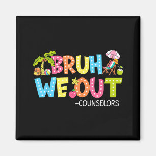 Groovy Bruh We Out Counsellors Last Day Of School Magnet